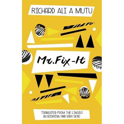 Mr. Fix It - by  Richard Ali a Mutu (Paperback)