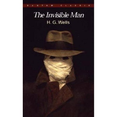 The Invisible Man - (Bantam Classics) by  H G Wells (Paperback)