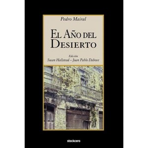 El Año del Desierto - Annotated by  Pedro Mairal (Paperback) - 1 of 1