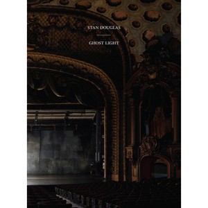 Stan Douglas: Ghostlight - (Paperback) - 1 of 1