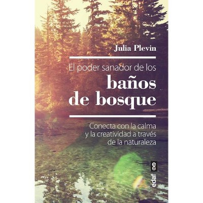 El Poder Sanador de Los Banos de Bosque - by  Julia Plevin (Paperback)