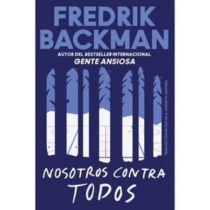 Us Against You \ Nosotros Contra Todos (Spanish Edition) - by  Fredrik Backman (Paperback) - 1 of 1