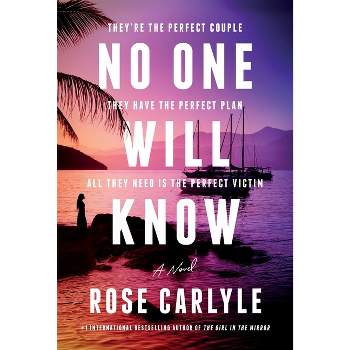 No One Will Know - by  Rose Carlyle (Paperback)
