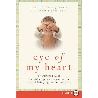 Eye of My Heart LP - Large Print by  Barbara Graham (Paperback)