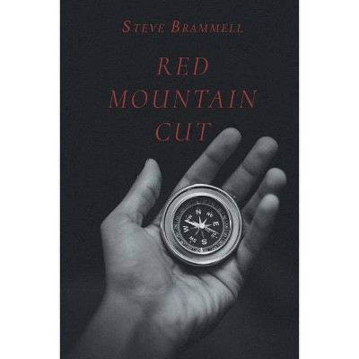 Red Mountain Cut - by  Steve Brammell (Paperback)