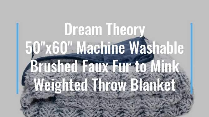 50"x60" Machine Washable Brushed Faux Fur to Mink Weighted Throw Blanket - Dream Theory, 2 of 4, play video
