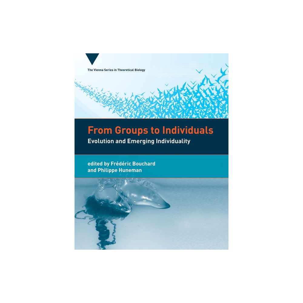 ISBN 9780262018722 product image for From Groups to Individuals - (Vienna Theoretical Biology) by Frederic Bouchard & | upcitemdb.com