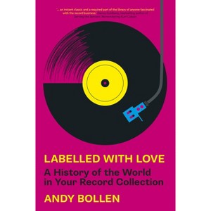 Labelled with Love - by  Andy Bollen (Paperback) - 1 of 1