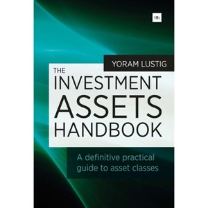 The Investment Assets Handbook - by  Yoram Lustig (Paperback) - 1 of 1