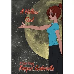 A Hollow Soul - (Soul Saga) by  Raquel Gabrielle (Hardcover)