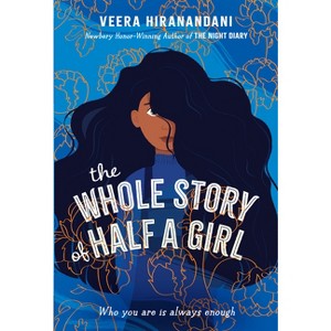 The Whole Story of Half a Girl - by  Veera Hiranandani (Paperback) - 1 of 1