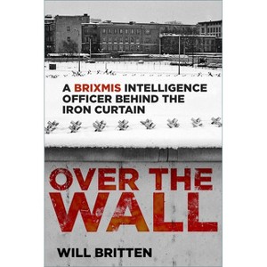 Over the Wall - by  Will Britten (Hardcover) - 1 of 1