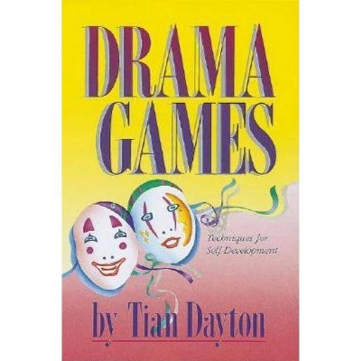 Drama Games - by  Tian Dayton (Paperback)