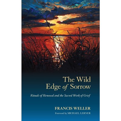 The Wild Edge of Sorrow - by Francis Weller