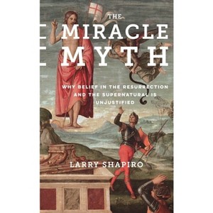 The Miracle Myth - by  Lawrence Shapiro (Hardcover) - 1 of 1