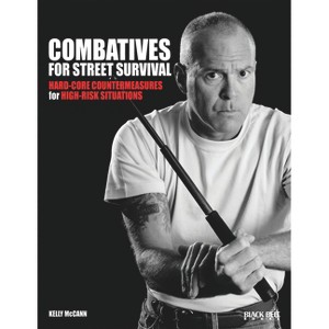Combatives for Street Survival - by  Kelly McCann (Paperback) - 1 of 1