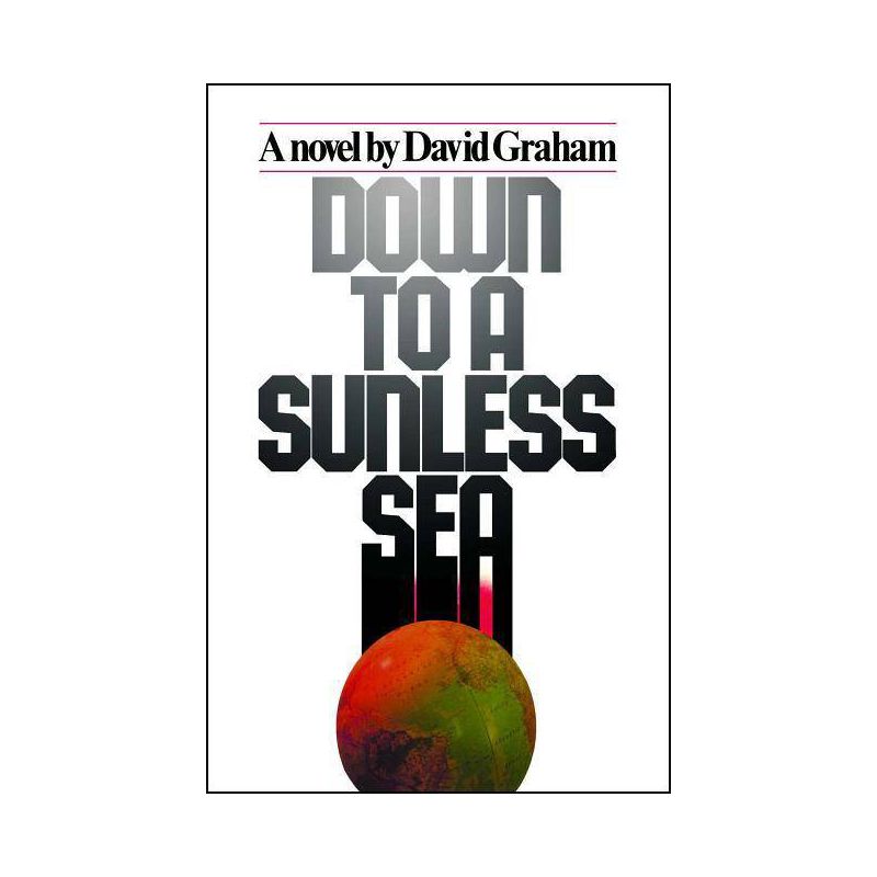 Down to a Sunless Sea - by  David Graham & Unknown Author (Paperback), 1 of 2