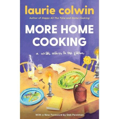 More Home Cooking - by  Laurie Colwin (Paperback)