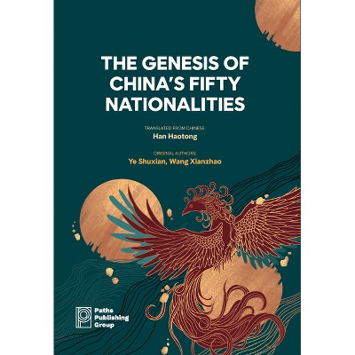 The Genesis of China's Fifty Nationalities - (Paperback)