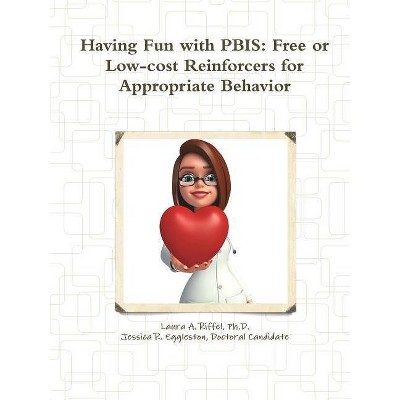 Having Fun with PBIS - by  Laura A Riffel & Doctoral Candidate Jessica R Eggleston (Paperback)