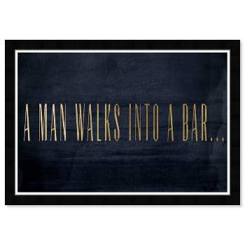 19" x 13" A Man Walks Into A Bar Motivational Quotes Framed Wall Art Black/Blue - Hatcher and Ethan