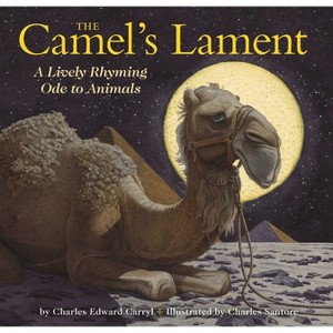 The Camel's Lament - (Charles Santore Children's Classics) by  Charles Carryl (Hardcover) - 1 of 1