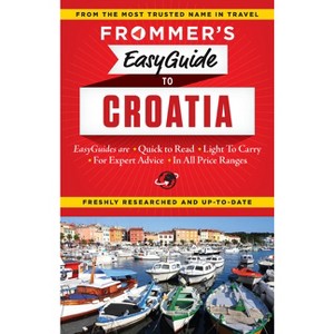 Frommer's EasyGuide to Croatia - (Easy Guides) by  Jane Foster (Paperback) - 1 of 1