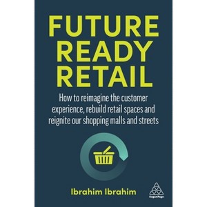 Future-Ready Retail - by  Ibrahim Ibrahim (Paperback) - 1 of 1