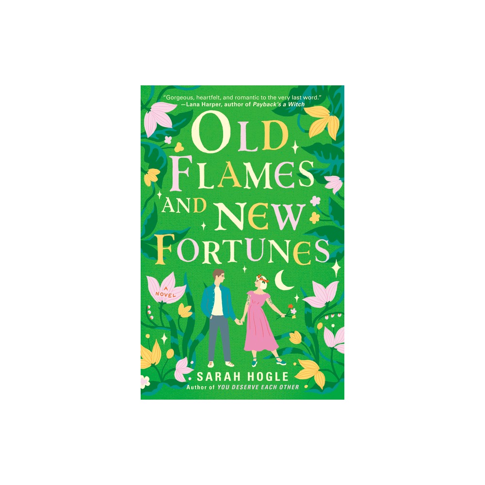 Old Flames and New Fortunes - (A Moonville Novel) by Sarah Hogle (Paperback)