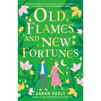 Old Flames and New Fortunes - (A Moonville Novel) by  Sarah Hogle (Paperback)