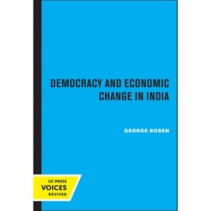 Democracy and Economic Change in India - by George Rosen - 1 of 1