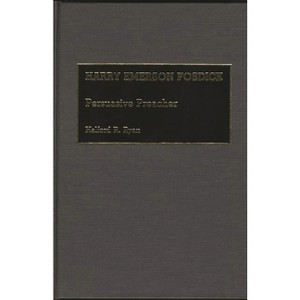 Harry Emerson Fosdick - (Great American Orators) by  Halford Ryan (Hardcover) - 1 of 1