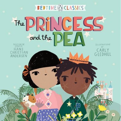 The Princess and the Pea - (Penguin Bedtime Classics) by  Hans Christian Andersen (Board Book)