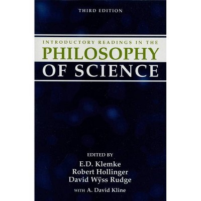 Introductory Readings in the Philosophy of Science - 3rd Edition by  E D Klemke & Robert Hollinger & David Wyss Rudge (Paperback)