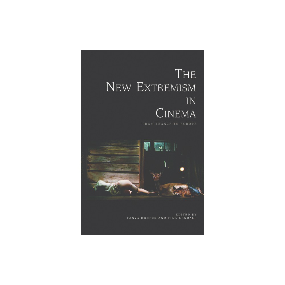 ISBN 9780748679102 product image for The New Extremism in Cinema - by Tanya Horeck & Tina Kendall (Paperback) | upcitemdb.com