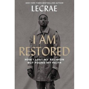 I Am Restored - by Lecrae Moore (Hardcover) - 1 of 1