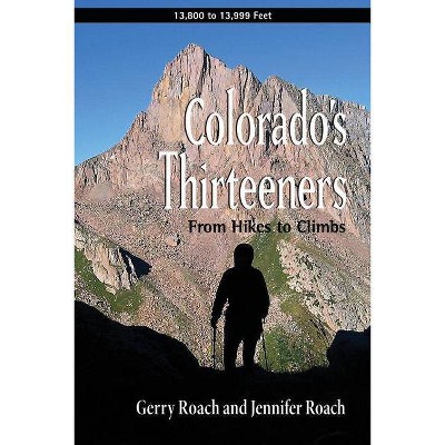 Colorado's Thirteeners - 2nd Edition,Annotated by  Gerry Roach & Jennifer Roach (Paperback)