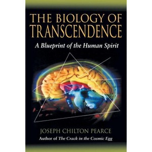 The Biology of Transcendence - by  Joseph Chilton Pearce (Paperback) - 1 of 1