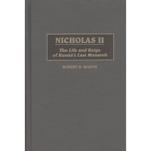 Nicholas II - by  Robert D Warth (Hardcover) - 1 of 1