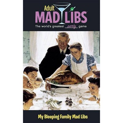 My Bleeping Family Mad Libs - (Adult Mad Libs) by  Molly Reisner (Paperback)