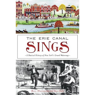 The Erie Canal Sings - by  Bill Hullfish (Paperback)