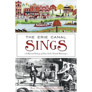 The Erie Canal Sings - by  Bill Hullfish (Paperback) - 1 of 1