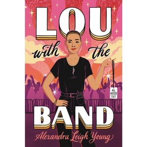 Lou with the Band - by  Alexandra Leigh Young (Hardcover) - 1 of 1