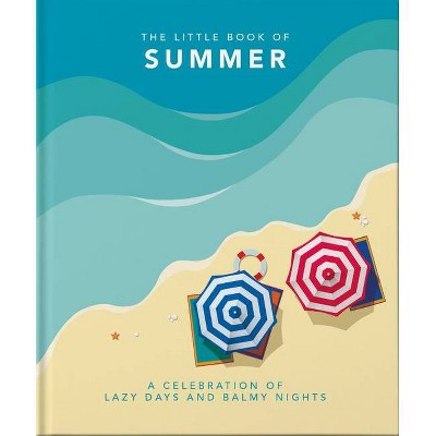 The Little Book of Summer - (Little Books of Lifestyle) by  Orange Hippo (Hardcover)