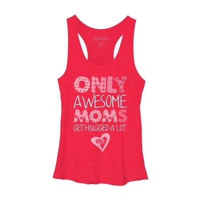 Women's Design By Humans Only Awesome Moms Get Hugged A Lot By growngratitude Racerback Tank Top