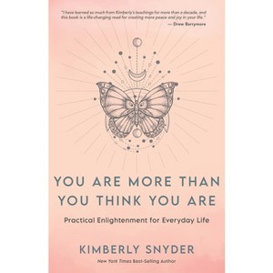 You Are More Than You Think You Are - by  Kimberly Snyder (Paperback) - 1 of 1