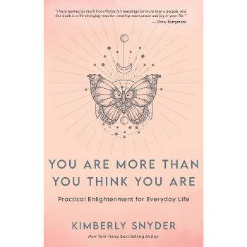 You Are More Than You Think You Are - by  Kimberly Snyder (Paperback)