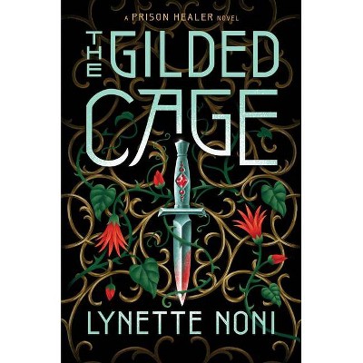 The Gilded Cage - (The Prison Healer) by  Lynette Noni (Hardcover)