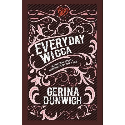 Everyday Wicca - by  Gerina Dunwich (Paperback)