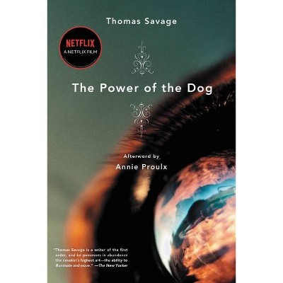 The Power of the Dog - by  Thomas Savage & Annie Proulx (Paperback)